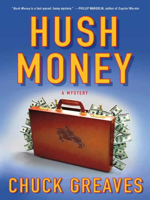 Title details for Hush Money by Chuck Greaves - Wait list